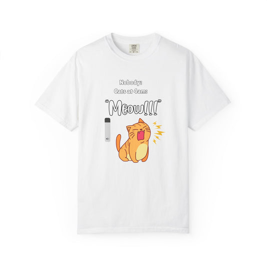 "Cats at 4am: Meow!!!" Funny T-Shirt