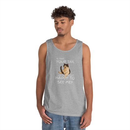 Is That Your Tail or Are You Just Happy to See Me Men's/Unisex Tank Top