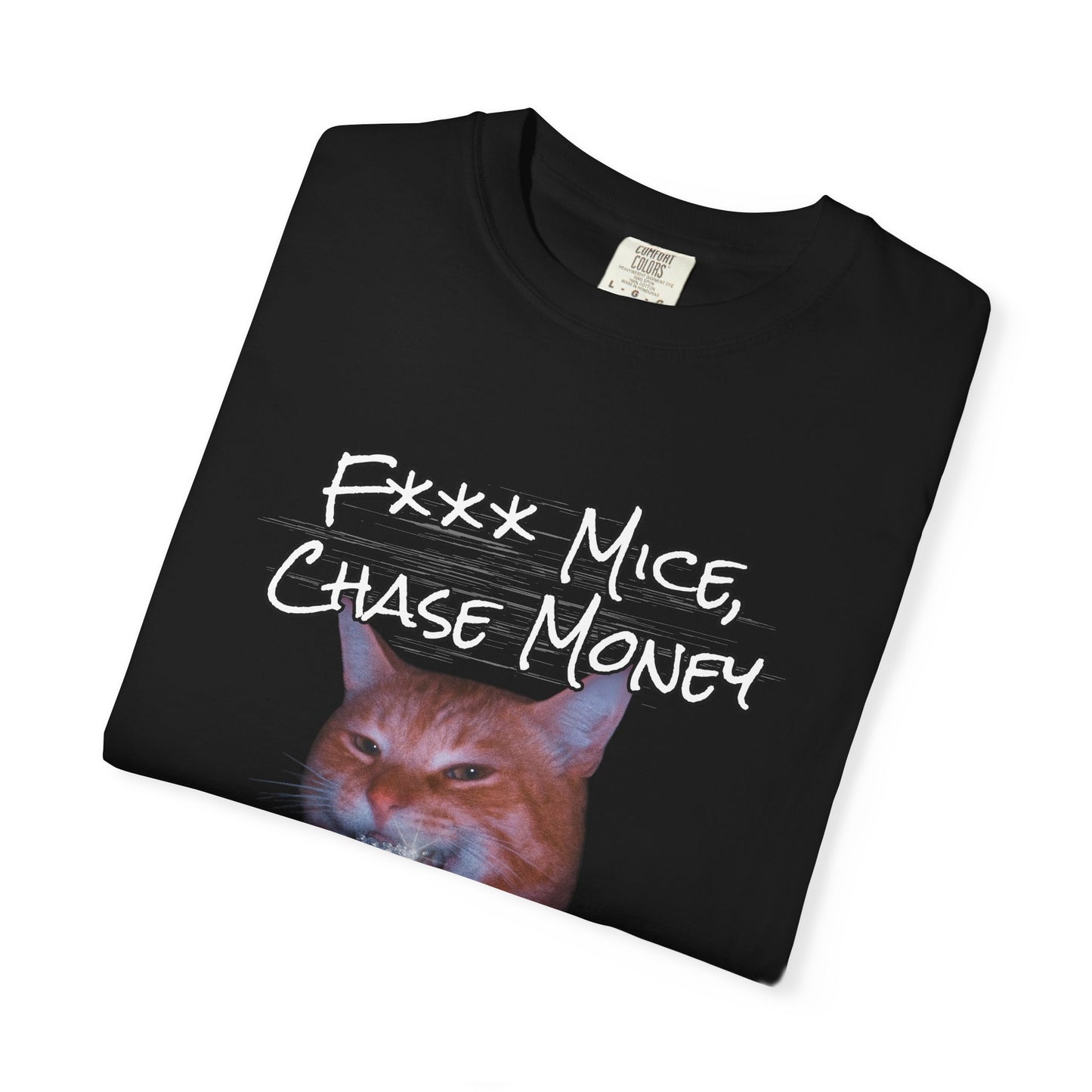 "F*** Mice, Chase Money" Funny Cat T-Shirt