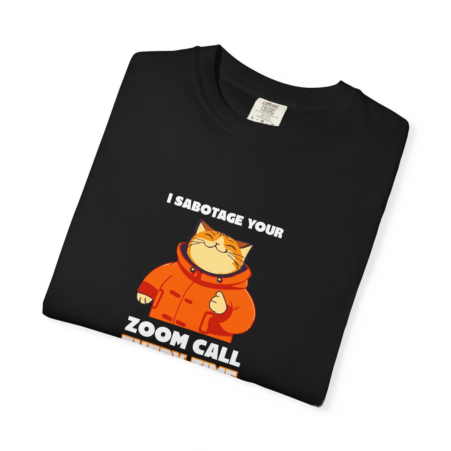 Sabotage your Zoom Call Funny Men's/Unisex T-Shirt