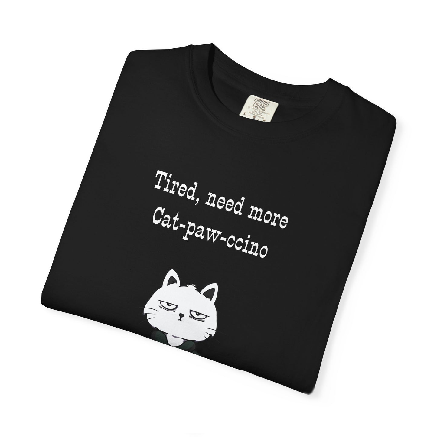 Tired, Need More Cat-paw-ccino Men's/Unisex T-Shirt