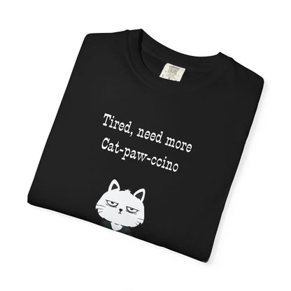 Tired, Need More Cat-paw-ccino Men's/Unisex T-Shirt