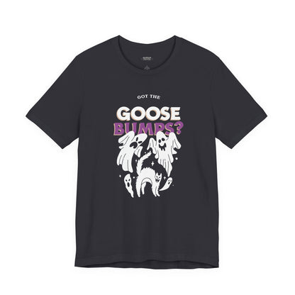Got the Goosebumps? Halloween Unisex Shirt