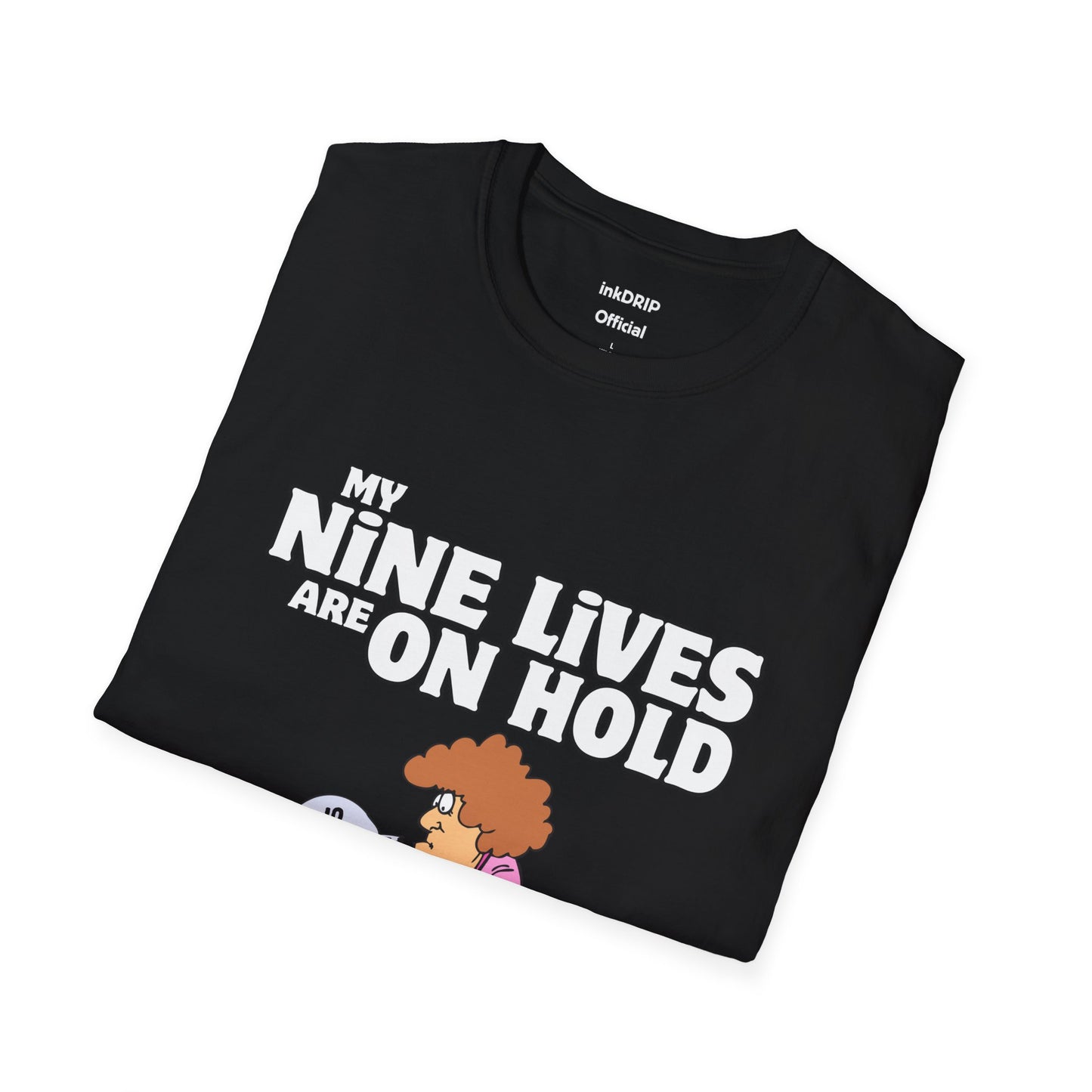 "My Nine Lives Are On Hold" Hilarious Cat T-Shirt