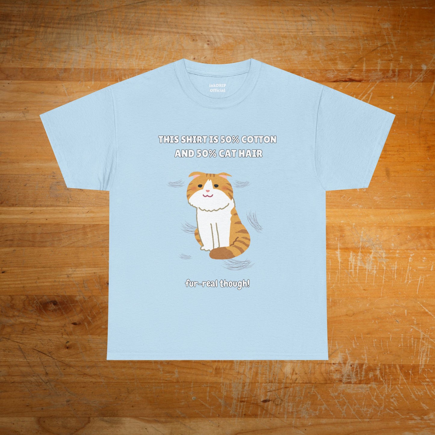 "Half Cotton and Half Cat Hair" Funny T-Shirt
