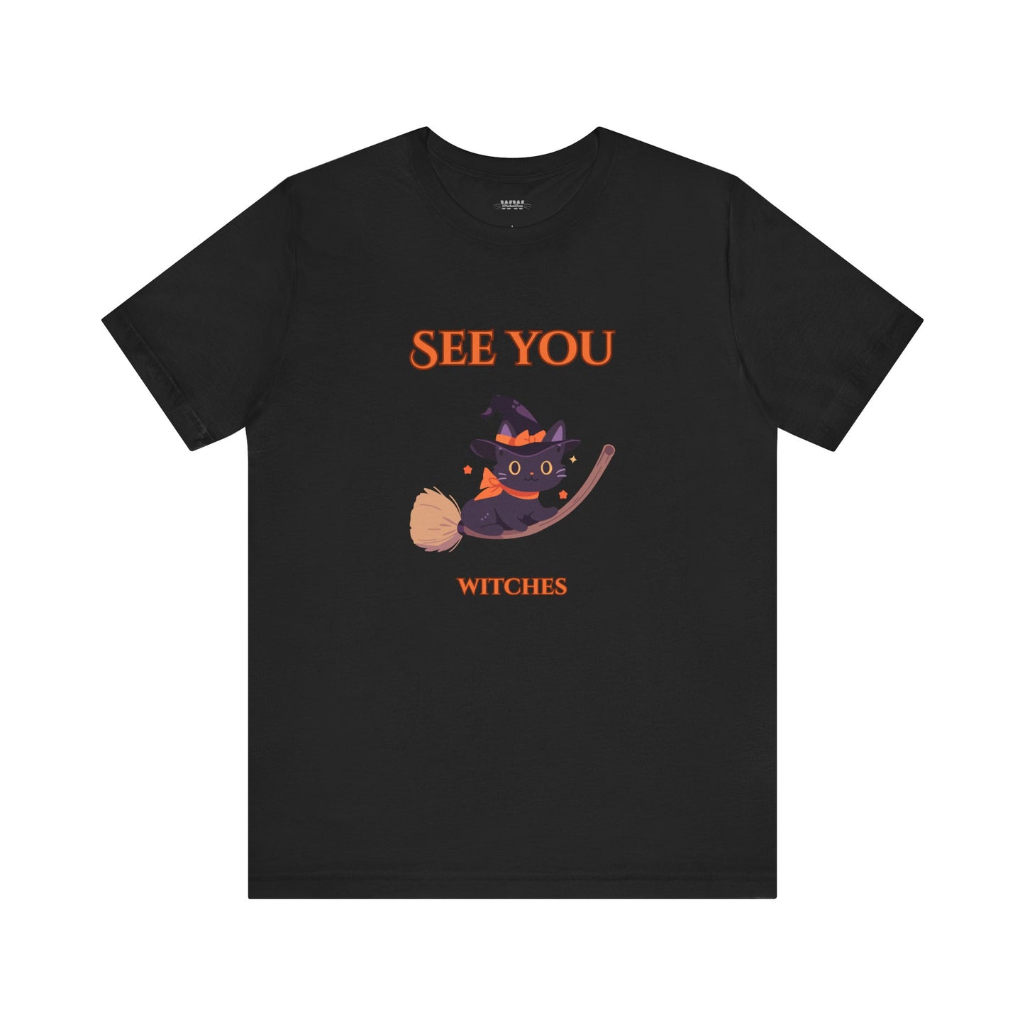 See You Witches! Funny Halloween Unisex Shirt