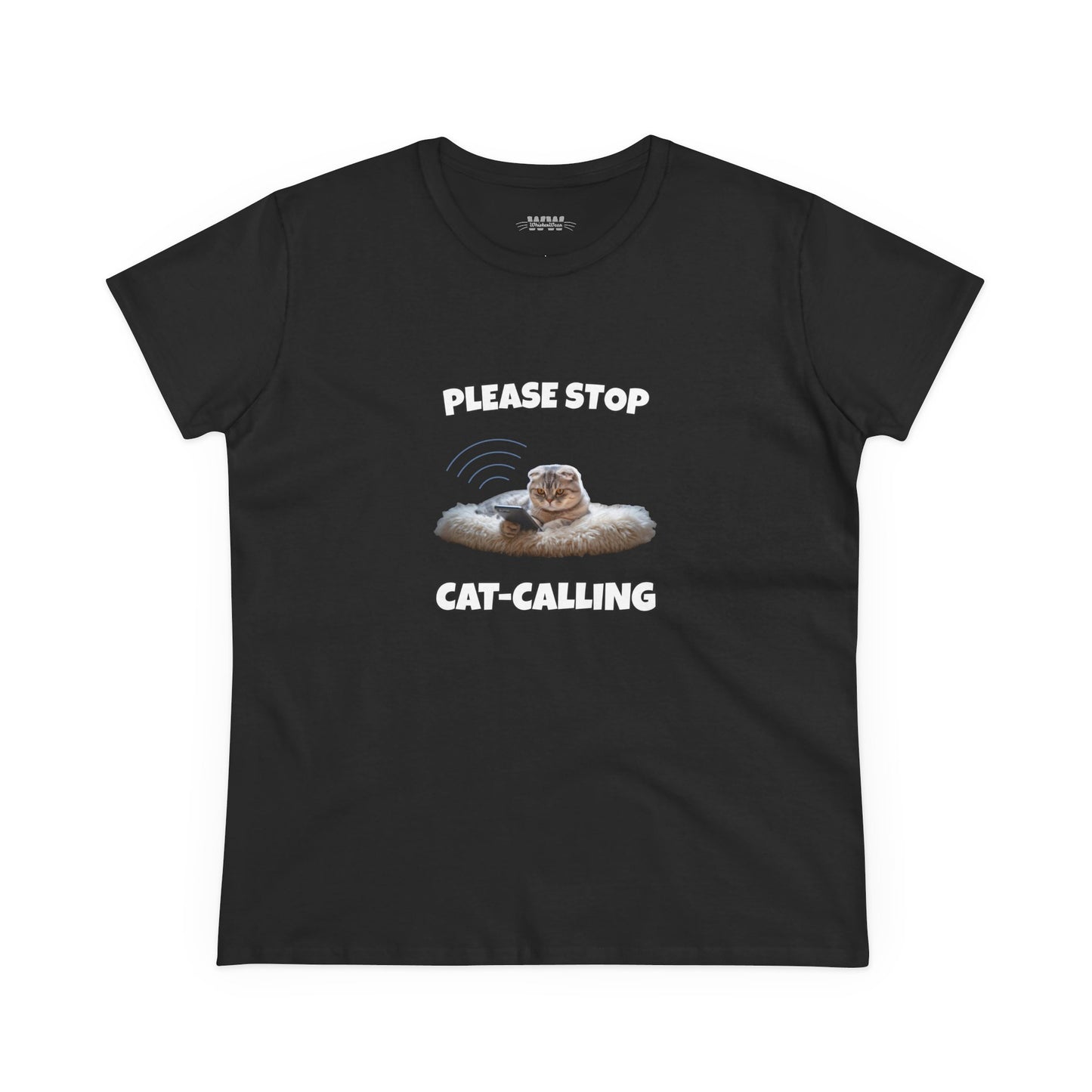 Please Stop Cat Calling Women's Shirt