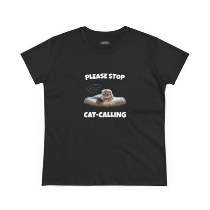 Please Stop Cat Calling Women's Shirt