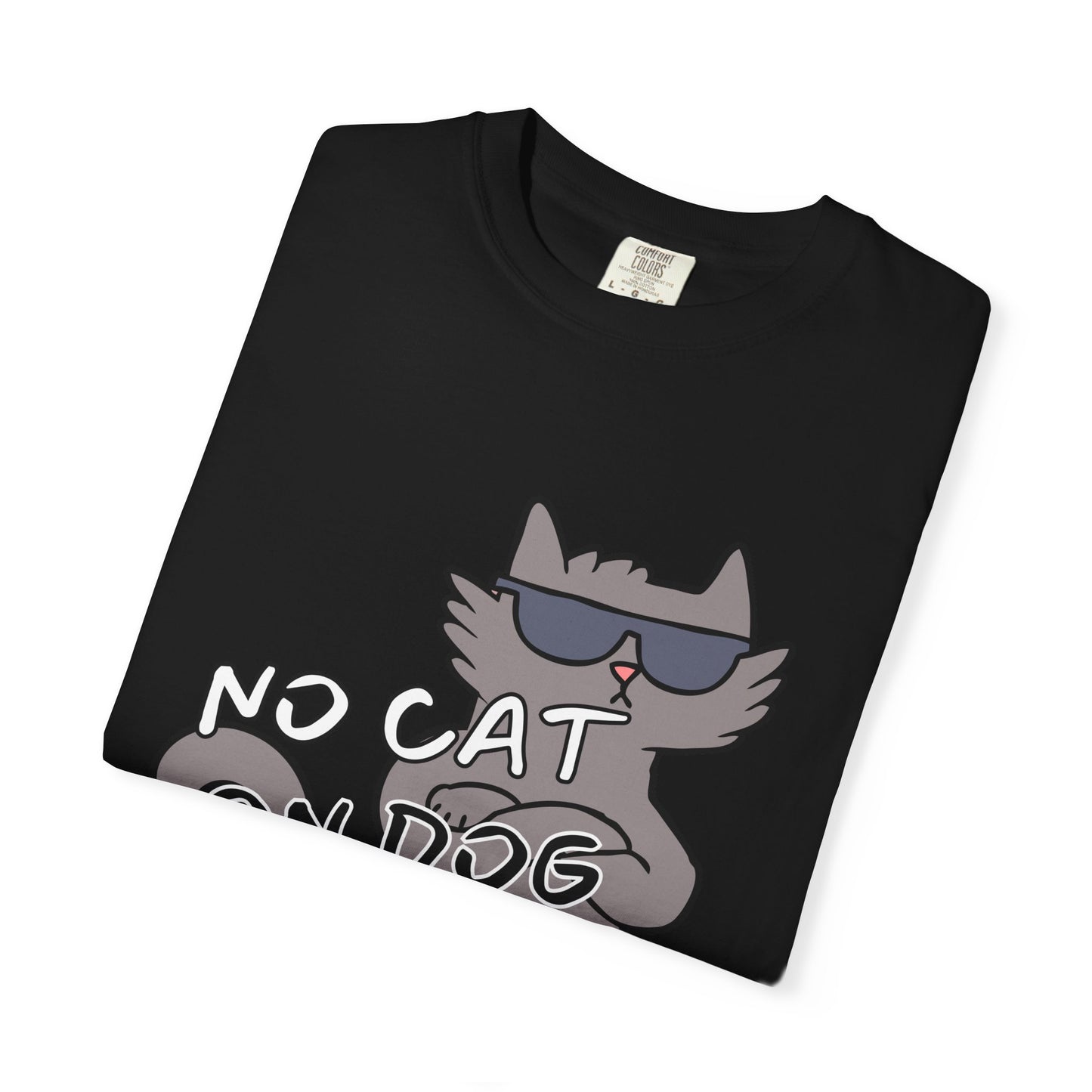 "No Cat, On Dog" Funny Cat T-Shirt