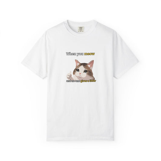 When you Meow... Funny Men's/Unisex T-Shirt