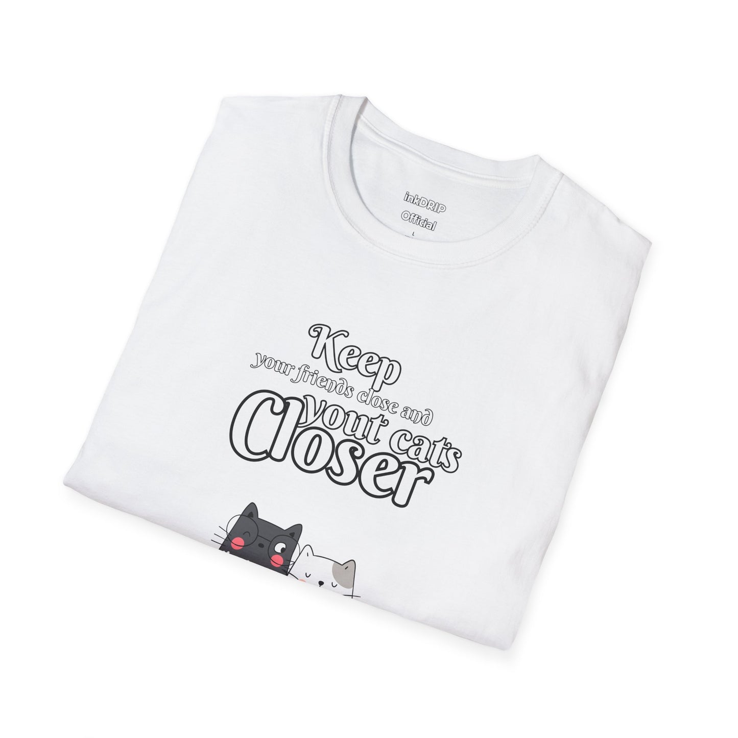 "Keep Your Friends Close and Your Cats Closer" Funny Cat Shirt