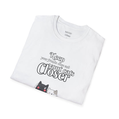 "Keep Your Friends Close and Your Cats Closer" Funny Cat Shirt