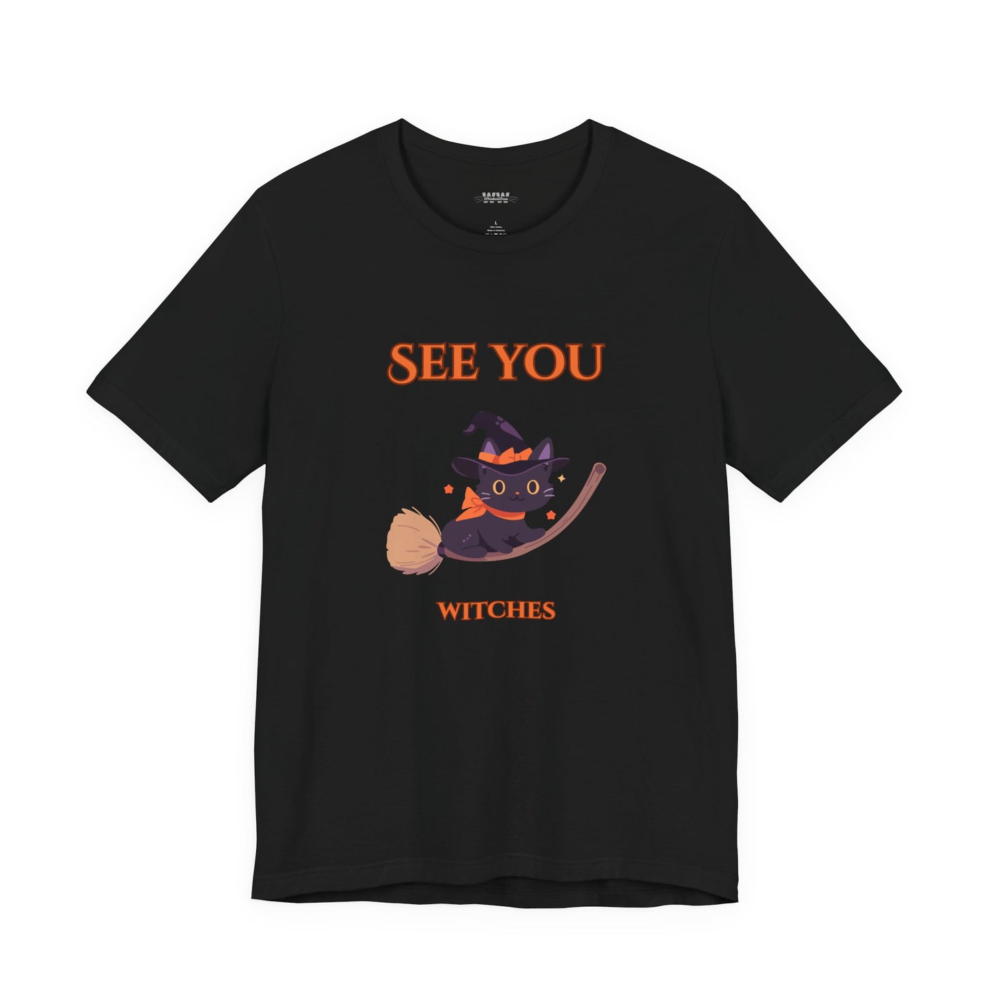 See You Witches! Funny Halloween Unisex Shirt