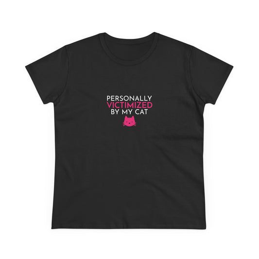 Personally Victimized by my Cat Women's T-Shirt