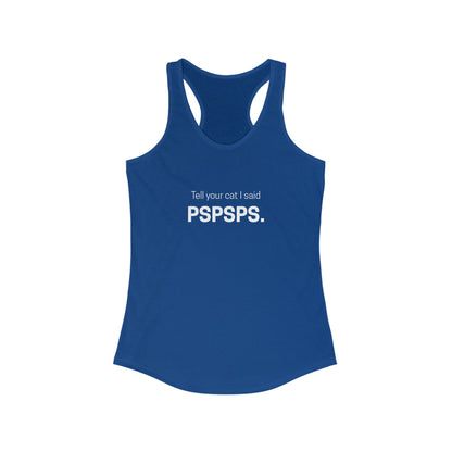 Tell Your Cat I Said PSPSPS Funny Women's Tank Top