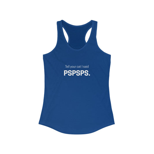 Tell Your Cat I Said PSPSPS Funny Women's Tank Top
