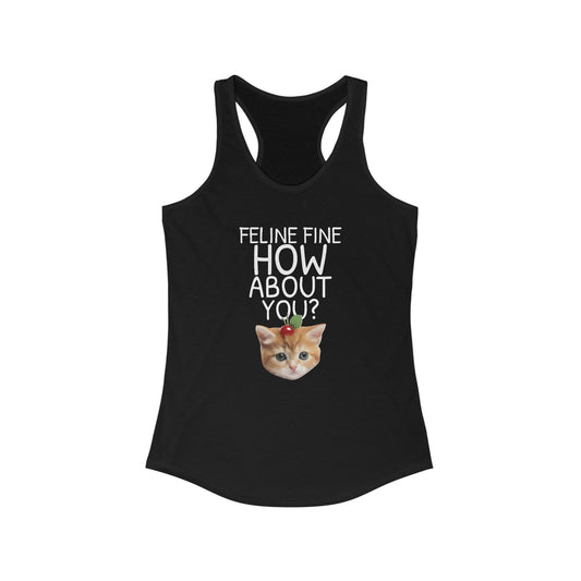 Feline Fine How Bout You Women's Tank Top