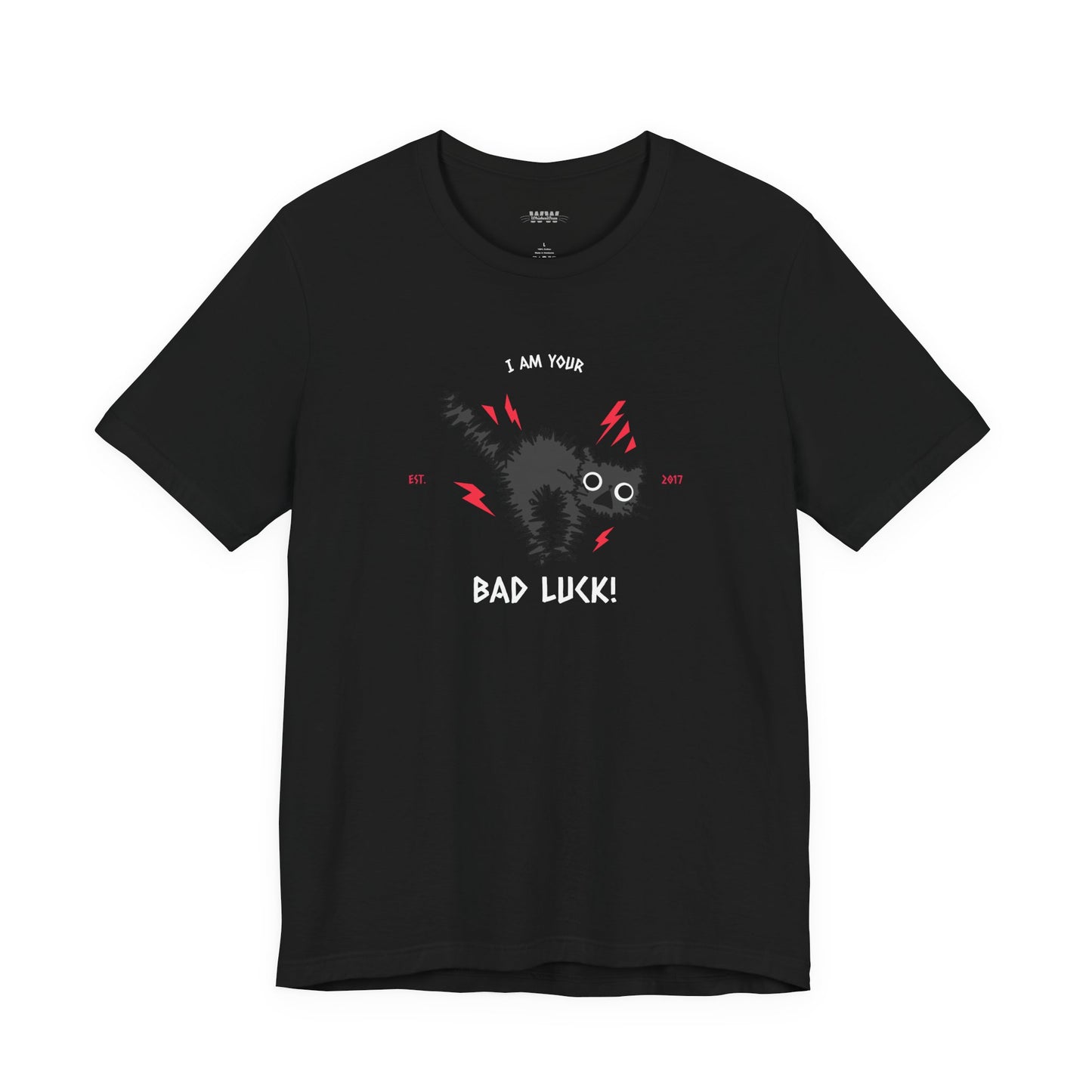 I Am Your Bad Luck Unisex Shirt