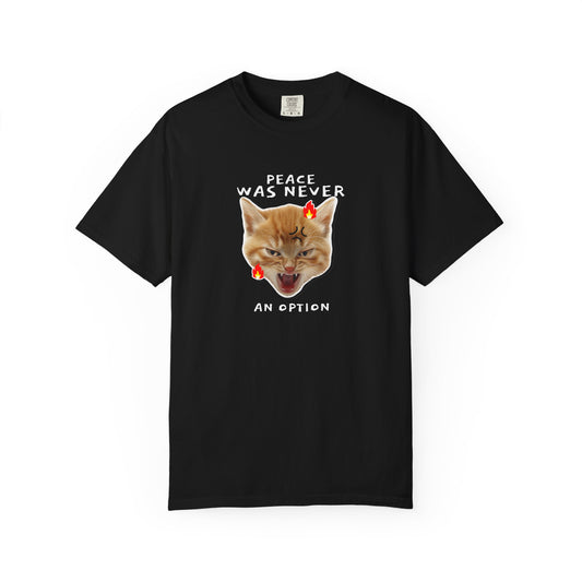 "Peace Was Never an Option" Funny Cat T-Shirt