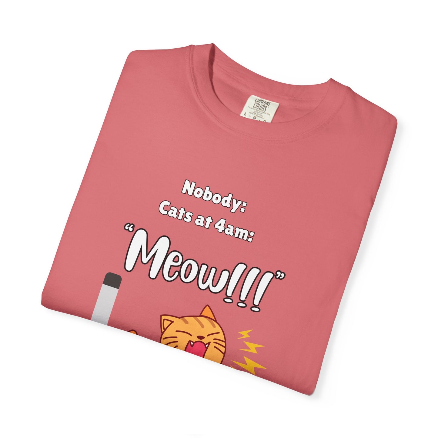 "Cats at 4am: Meow!!!" Funny T-Shirt