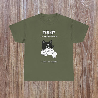 "YOLO? Dat's for hoomans" Funny T-Shirt