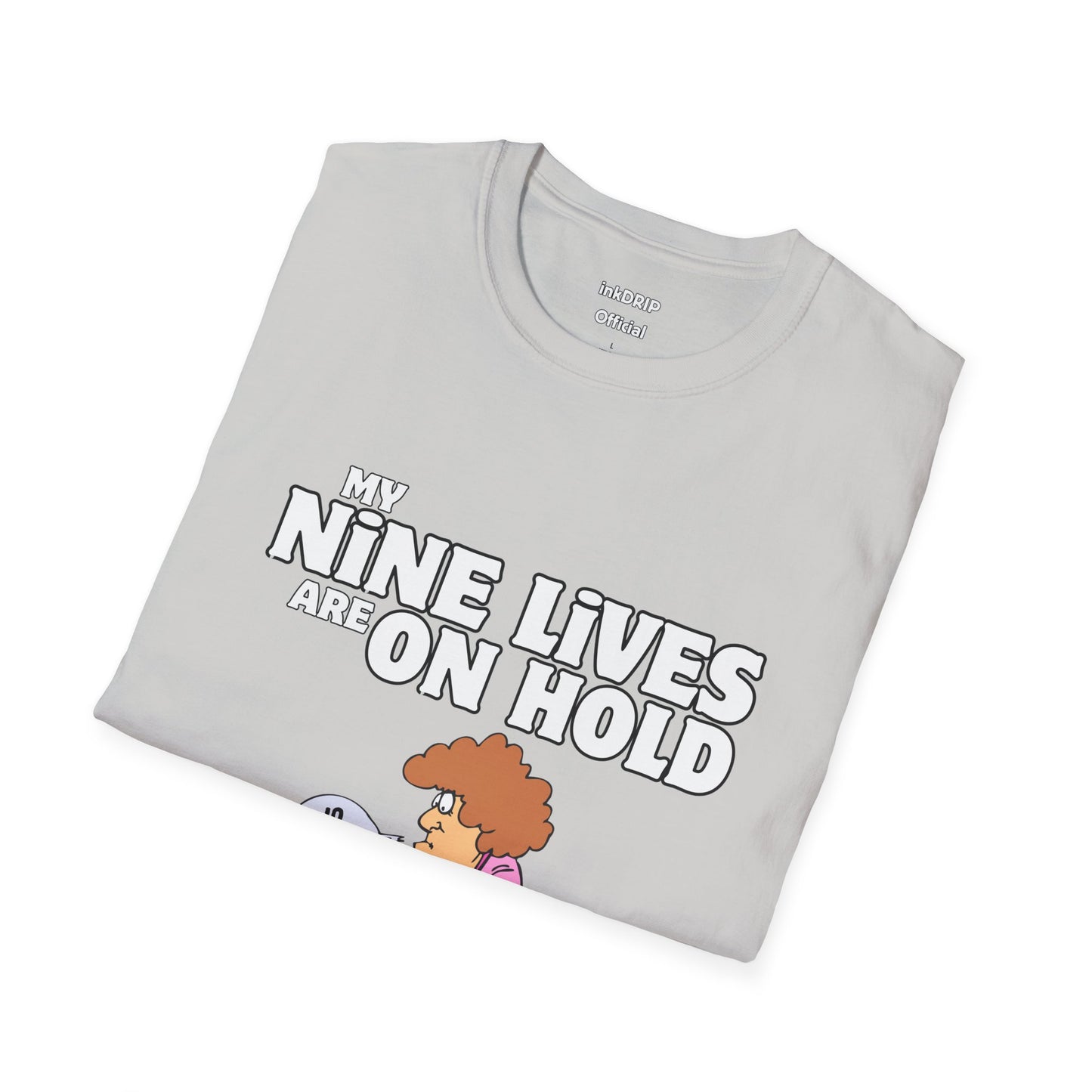 "My Nine Lives Are On Hold" Hilarious Cat T-Shirt