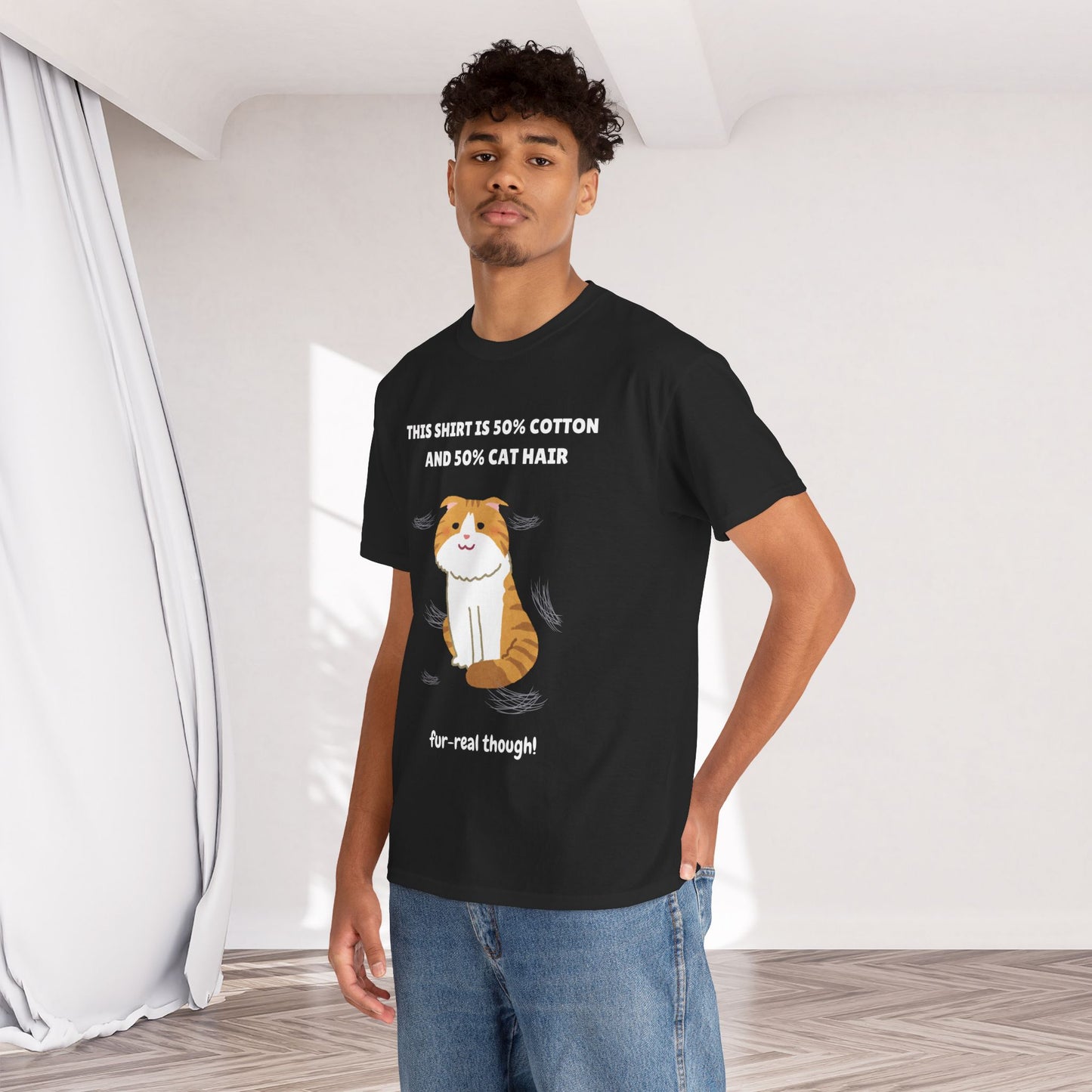 "Half Cotton and Half Cat Hair" Funny T-Shirt