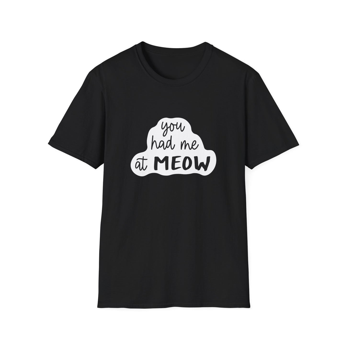 "You Had Me at Meow" Funny Cat T-Shirt
