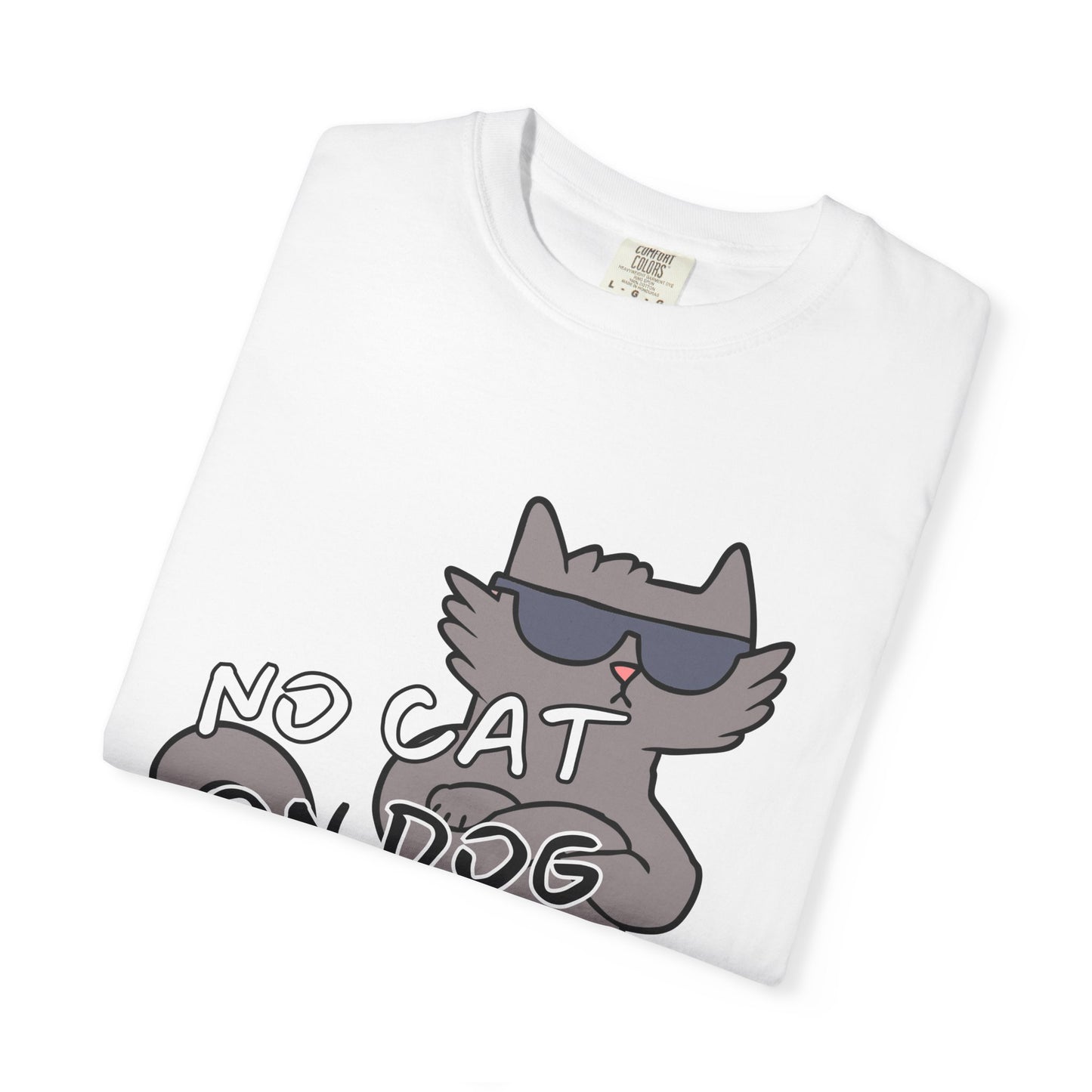 "No Cat, On Dog" Funny Cat T-Shirt