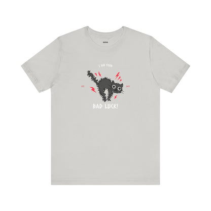 I Am Your Bad Luck Unisex Shirt