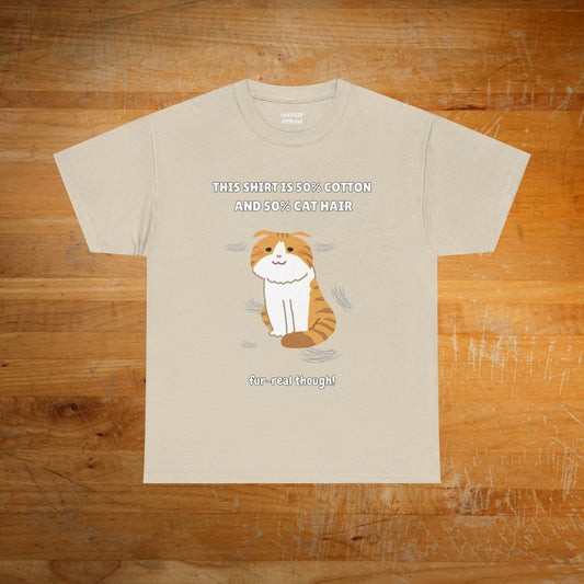 "Half Cotton and Half Cat Hair" Funny T-Shirt