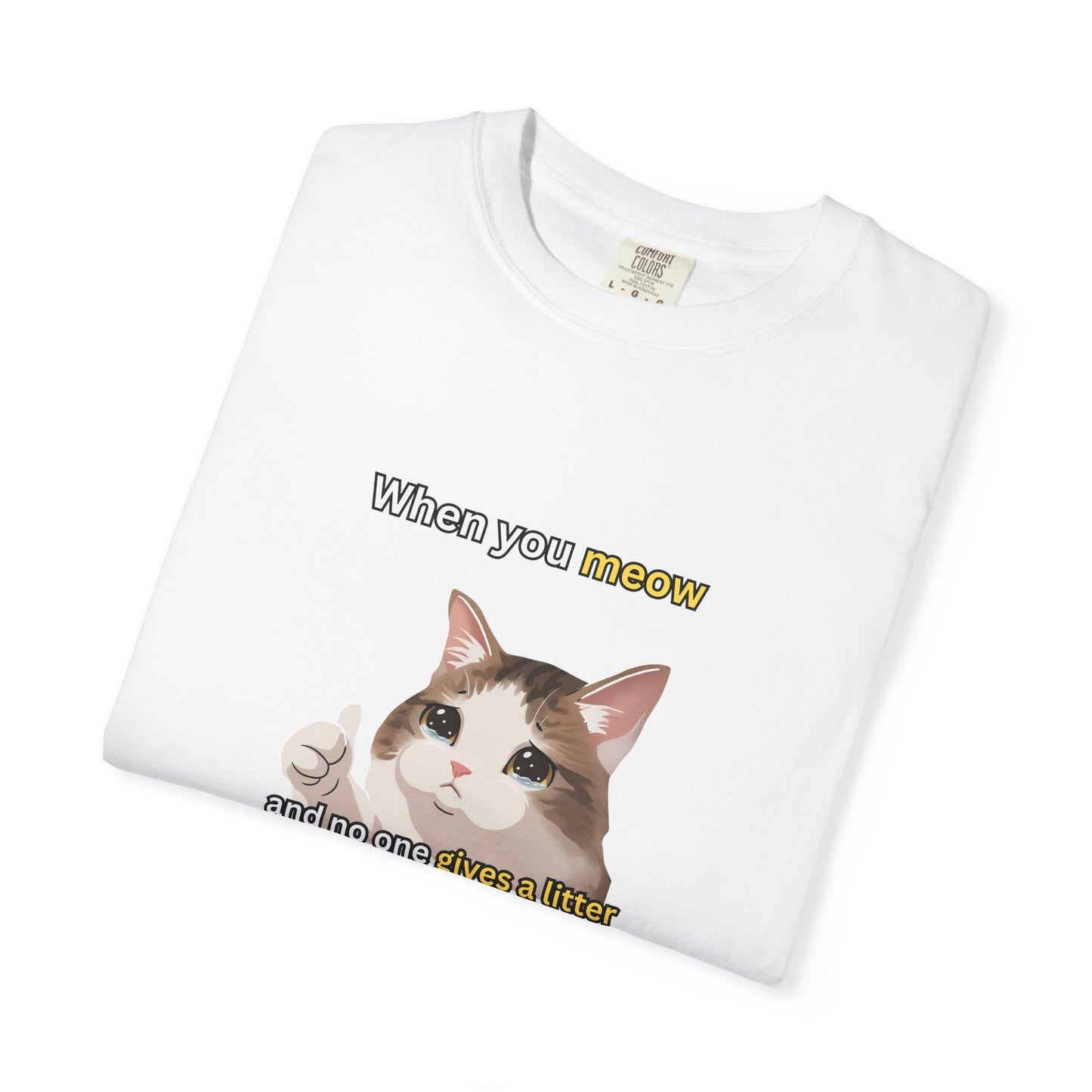When you Meow... Funny Men's/Unisex T-Shirt