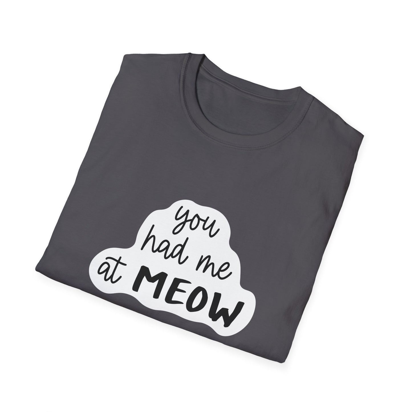 "You Had Me at Meow" Funny Cat T-Shirt