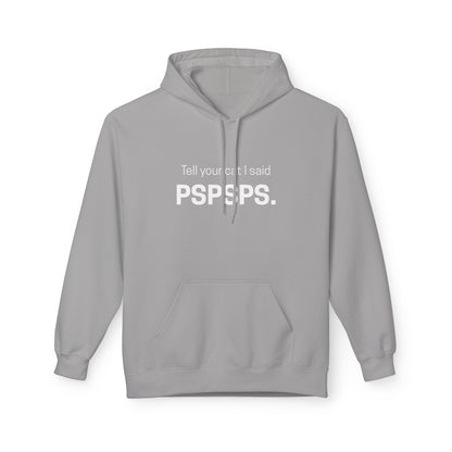 Tell Your Cat I Said PSPSPS Funny Unisex Hoodie