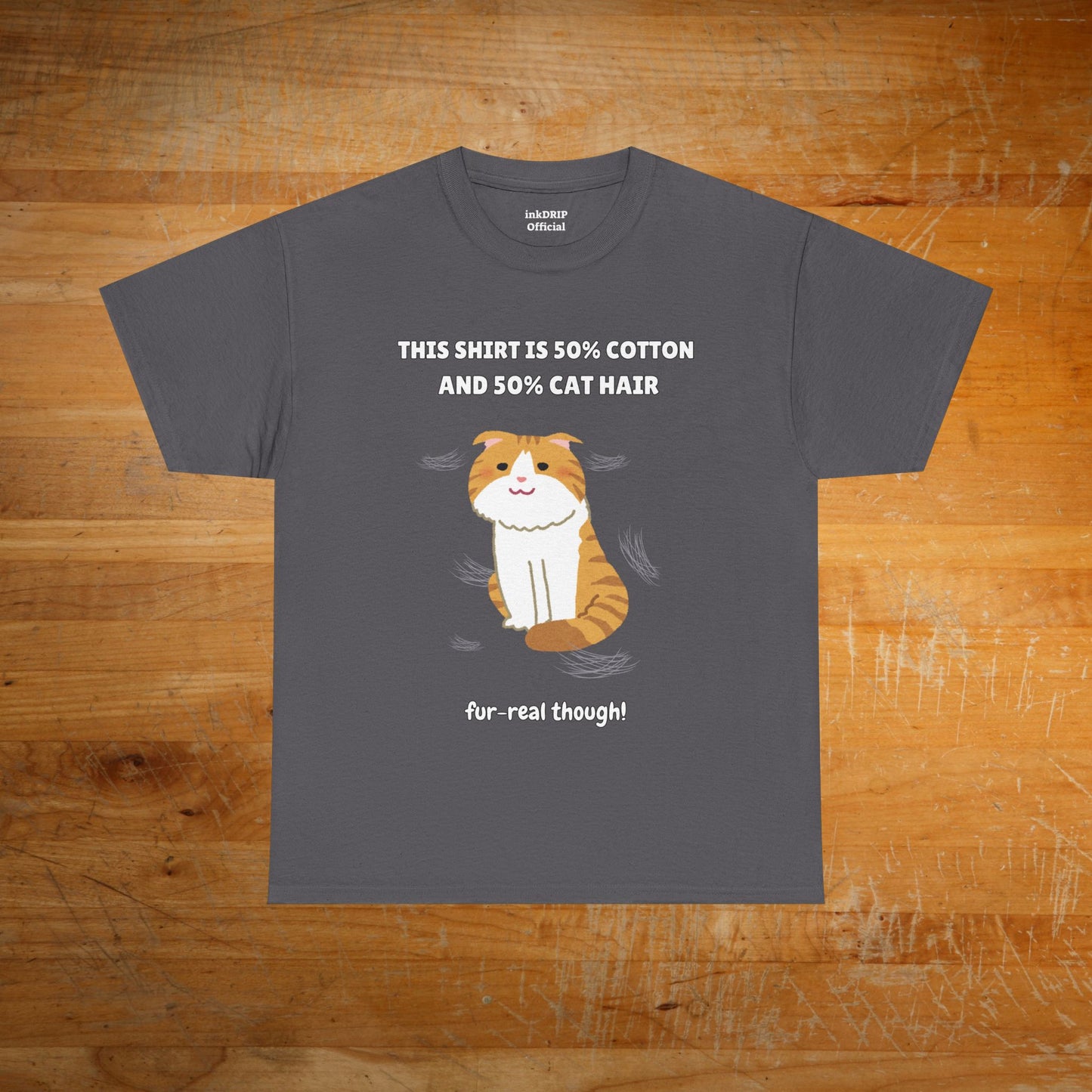 "Half Cotton and Half Cat Hair" Funny T-Shirt