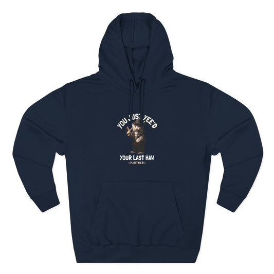 You Just Yee'd Your Last Haw Funny Unisex Hoodie