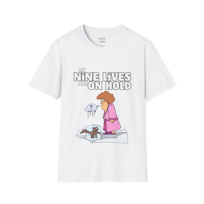 "My Nine Lives Are On Hold" Hilarious Cat T-Shirt