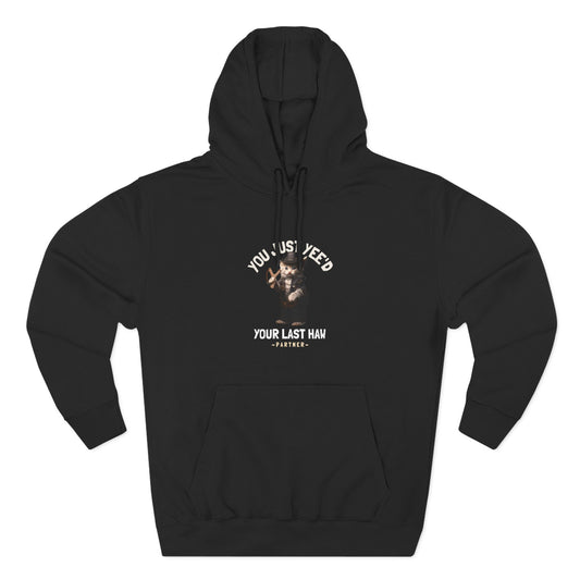 You Just Yee'd Your Last Haw Funny Unisex Hoodie