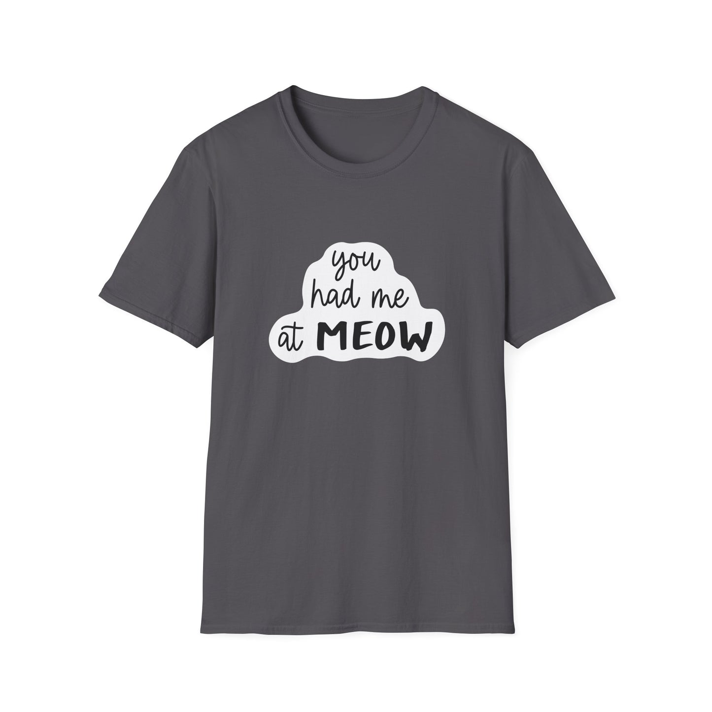 "You Had Me at Meow" Funny Cat T-Shirt