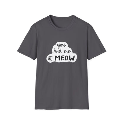 "You Had Me at Meow" Funny Cat T-Shirt