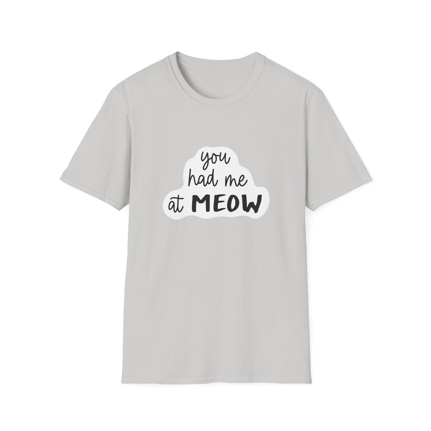 "You Had Me at Meow" Funny Cat T-Shirt