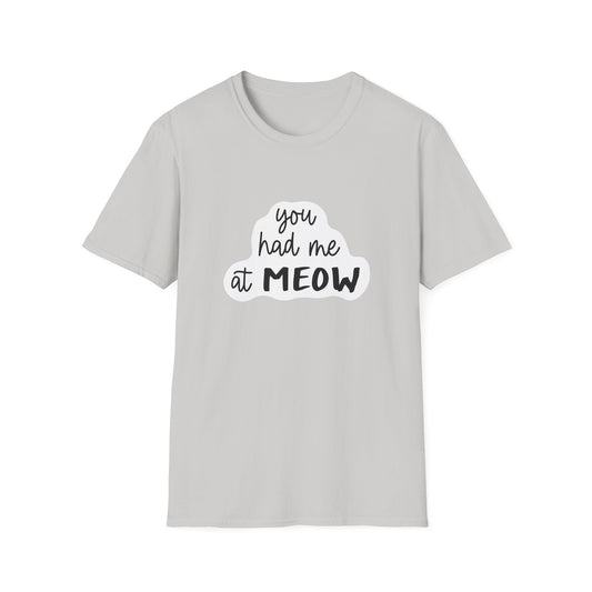 "You Had Me at Meow" Funny Cat T-Shirt