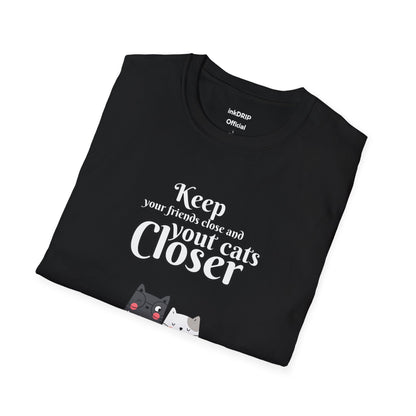 "Keep Your Friends Close and Your Cats Closer" Funny Cat Shirt