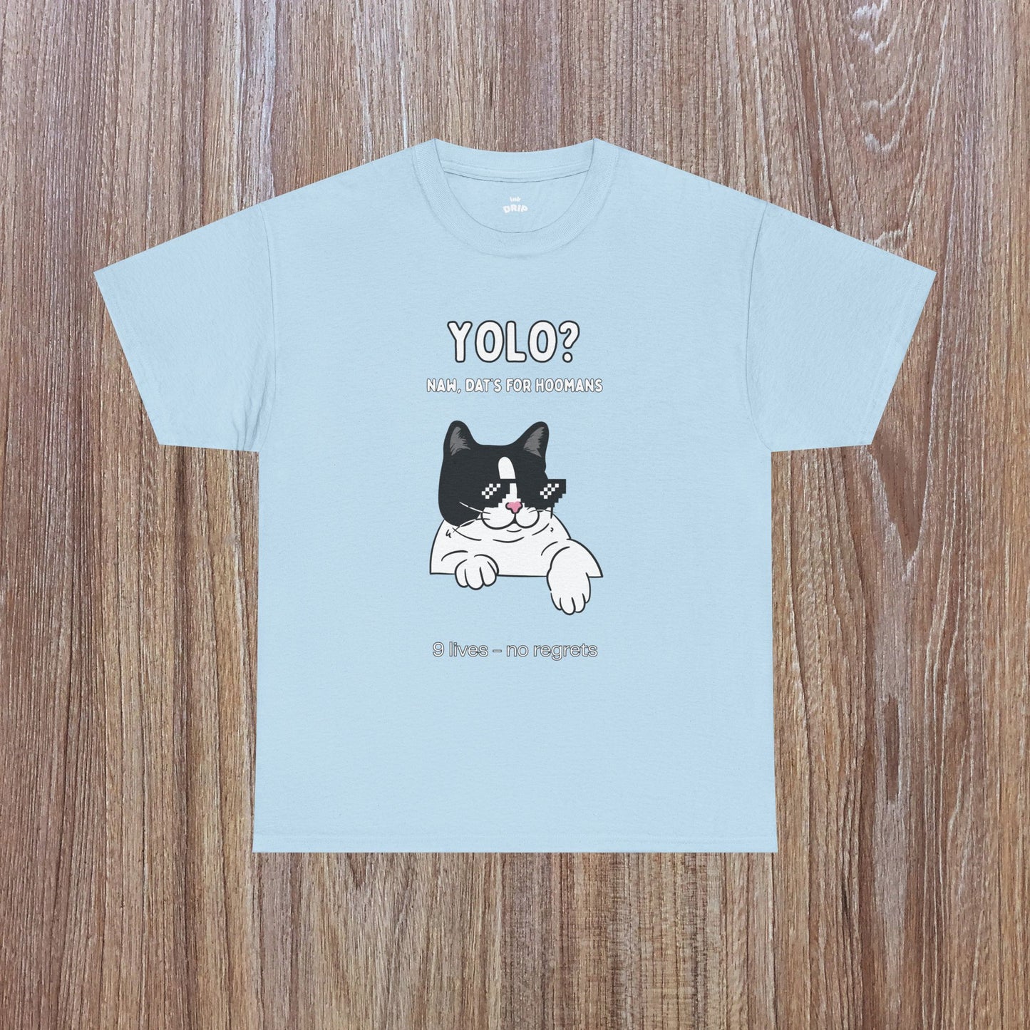 "YOLO? Dat's for hoomans" Funny T-Shirt