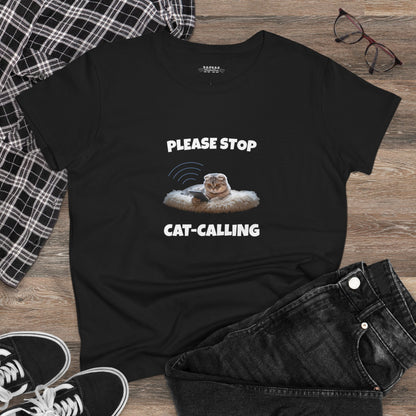 Please Stop Cat Calling Women's Shirt