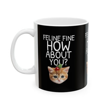 Feline Fine, How 'Bout You? Coffee Mug