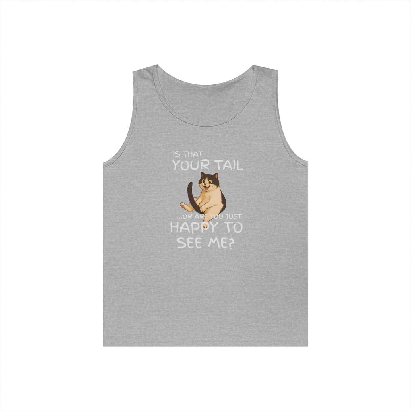 Is That Your Tail or Are You Just Happy to See Me Men's/Unisex Tank Top