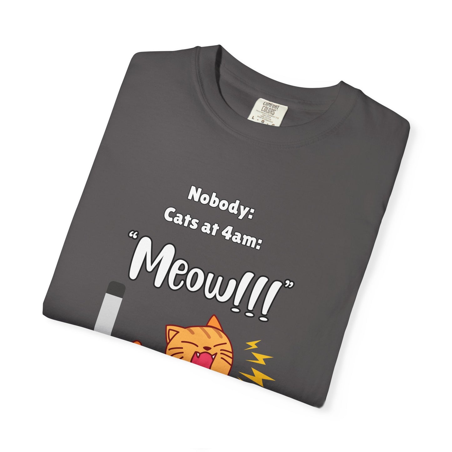 "Cats at 4am: Meow!!!" Funny T-Shirt