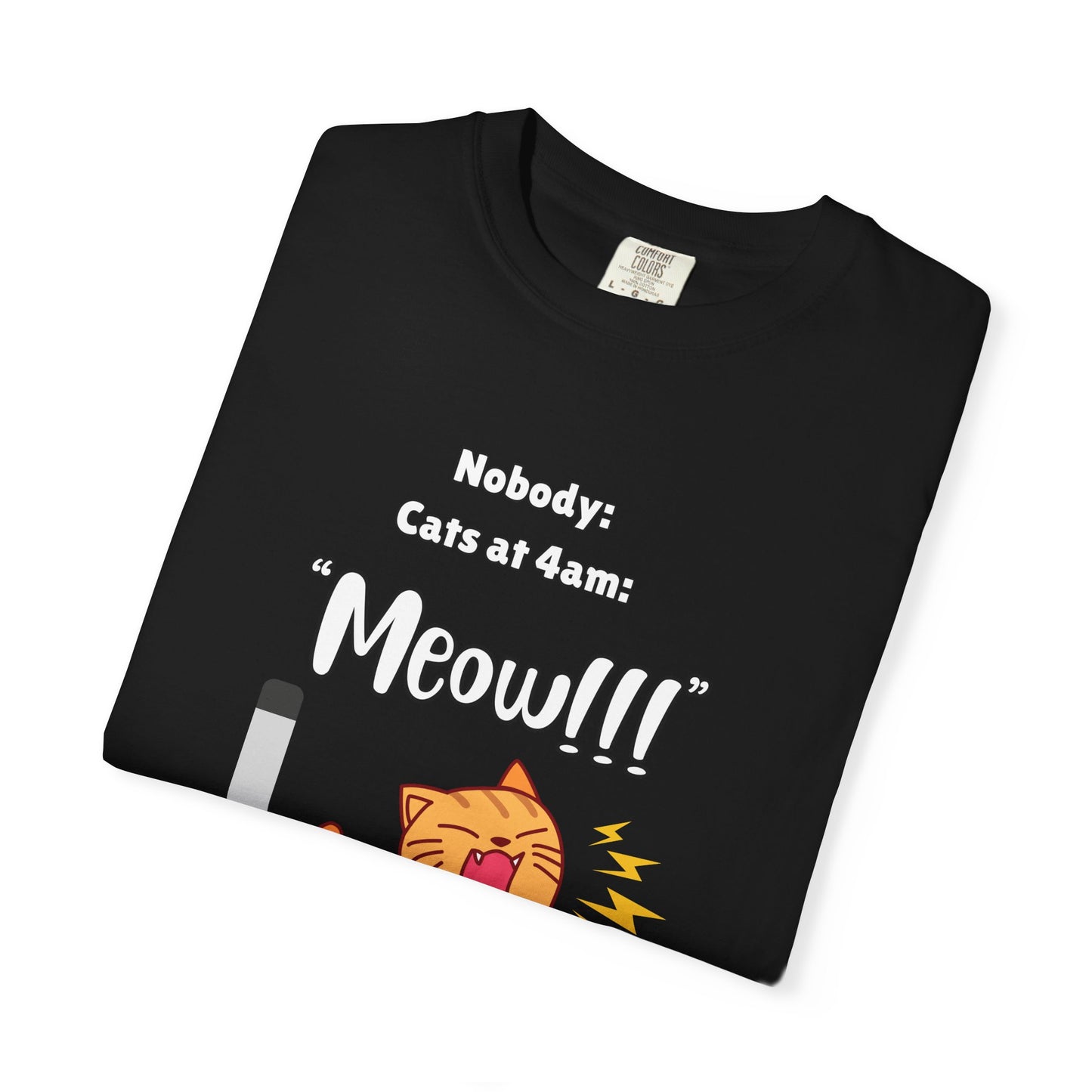 "Cats at 4am: Meow!!!" Funny T-Shirt