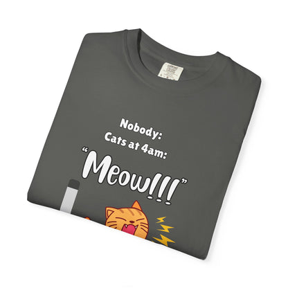 "Cats at 4am: Meow!!!" Funny T-Shirt